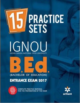 Arihant IGNOU 15 Practice Sets for B.Ed (BACHELOR OF EDUCATION ) Entrance Exam With Solved Paper 